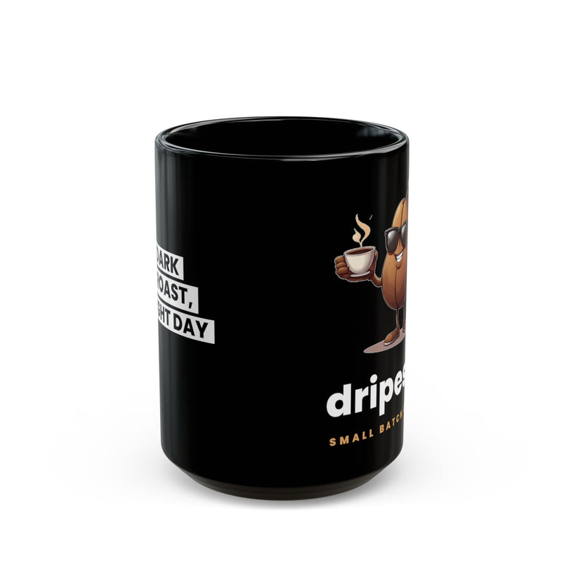 Dripessa "Dark Roast, Bright Day" Black Mug